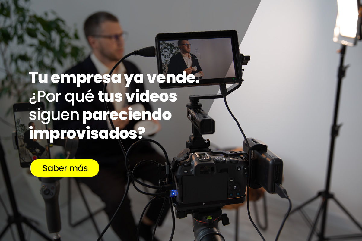 Tu empresa ya vende. ¿Por qué tus videos siguen pareciendo improvisados?